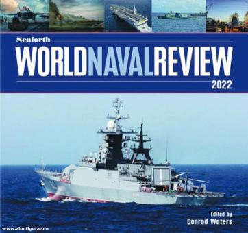 Waters, Conrad (Hrsg.): Seaforth World Naval Review 2022 