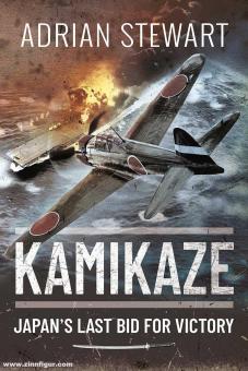 Stewart, Adrian: Kamikaze. Japan's Last Bid for Victory 