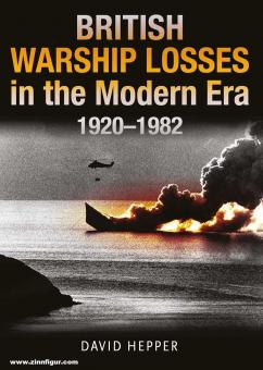 Hepper, David: British Warship Losses in the Modern Era 1920-1982 