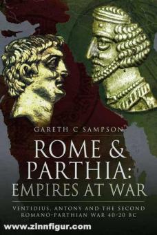 Sampson, Gareth C: Rome and Parthia: Empires at War 