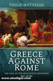 Matyszak, Philip: Greece Against Rome 