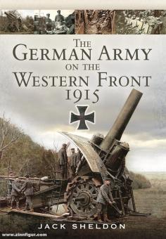 Sheldon, Jack: The German Army on the Western Front 1915 