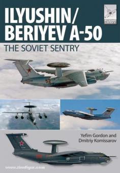 Gordon, Y./Kommissarov, D.: Ilyushin/Beriya A-50. The soviet Sentry 