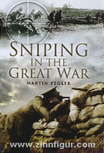 Pegler, M.: Sniping in the Great War 