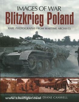 Sutherland, J./Canwell, D.: Images of War. Blitzkrieg Poland. Rare Photographs from Wartime Archives 