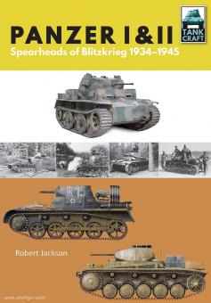 Jackson, Robert: Panzer I and II. Spearhead´s of Blitzkrieg 1934-1945 