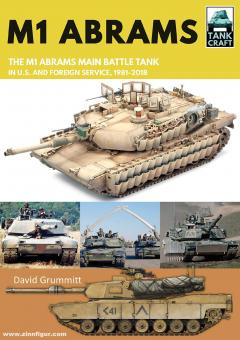 Grummitt, David: M1 Abrams. The US's Main Battle Tank in American and Foreign Service, 1981-2019 