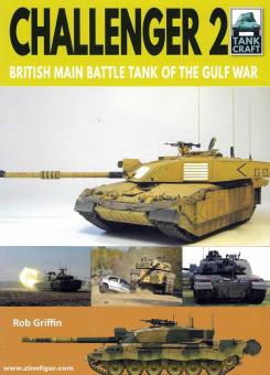 Griffin, Robert: Challenger 2. British Main Battle Tank of the Gulf War 