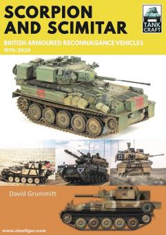 Grummitt, David: Scorpion and Scimitar. British Armoured Reconnaissance Vehicles, 1970-2020 