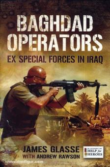 Glasse, J.: Baghdad Operations. Ex Special Forces in Iraq 