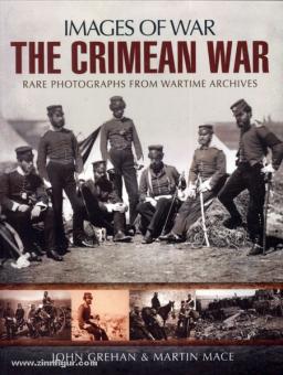 Grehan, John/Mace, Martin: Images of War. The Crimean War. Rare Photographs from Wartime Archives 