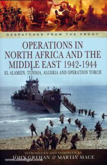 Grehan, J./Mace, M.: North Africa and the Middle East 1942-1944. El Alamein, Tunesia, Algeria and Operation Torch 