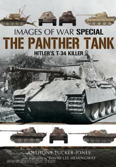 Tucker-Jones, A.: Images of War Special. The Panther Tank. Hitler's T-34 Killer 