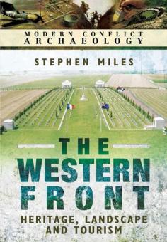 Miles, S.: The Western Front. Heritage, Landscape and Tourism 