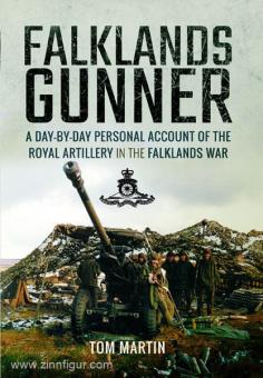 Martin, T.: Falklands Gunner. A Day-by-Day Personal Account of the Royal Artillery in the Falklands War 