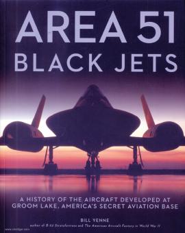 Yenne, Bill: Area 51 Black Jets 
