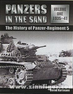 Hartmann, B.: Panzers in the Sand. The History of Panzer-Regiment 5. Band 1: 1935-41 