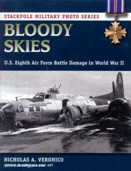 Veronico, N. A.: Bloody Skies. U.S. Eighth Air Force Battle Damage in World War II 