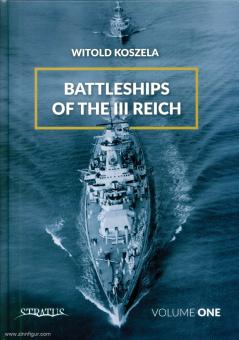 Koszela, Witold: Battleships of the III Reich. Band 1 
