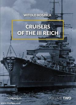 Koszela, Witold: Cruisers of the III Reich. Volume 2 