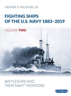 Milewski Jr., Venner F.: Fighting Ships of the U.S. Navy 1883-2019. Band 2: Battleships and "new Navy" Monitors 