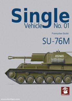 Skulski, Przemyslaw: Single Vehicle. Issue 1: SU-76M 
