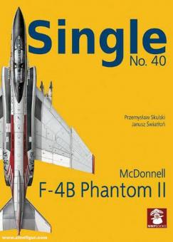 Skulski, Przemyslaw/Swiatlon, Janusz: Single. Issue 40: McDonnell F-4B Phantom II 