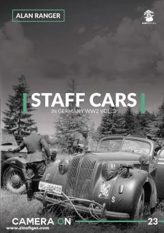 Ranger, Alan: Staff Cars in Germany WW2. Band 2 