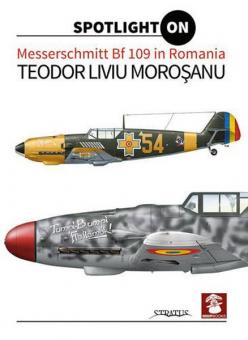 Morosanu, T. L.: Messerschmitt Bf 109 in Romania 