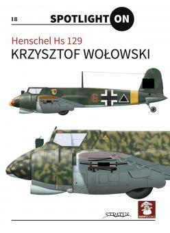 Wolowski, Krzysztof: Spotlight on. Henschel Hs 129 