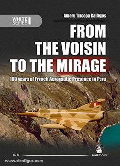 Gallegos, A. T.: From the Voisin to the Mirage. 100 years of French Aeronautic Presence in Peru 