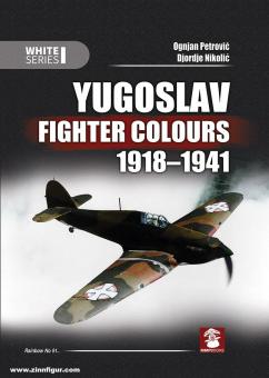 Petrovic, Ognjan/Nikolic, Djordje: Yugoslav Fighter Colours 1918-1941. Band 2 