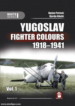 Petrovic, Ognjan/Nikolic, Djordje: Yugoslav Fighter Colours 1918-1941. Band 1 