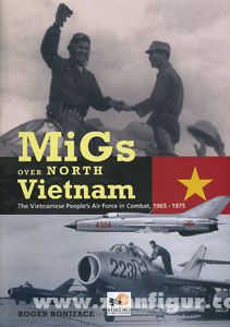 Boniface, R.: MiGs over North Vietnam. The Vietnamese Peoples' Air Force in Combat 1965-1975 