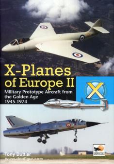 Buttler, T.: X-Planes of Europe II. Secret Research Aircraft from the Golden Age 1945-1974 