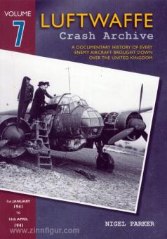 Parker, N.: Luftwaffe Crash Archive. A Documentary History of every enemy Aircraft brought down over the United Kingdom. Band 7: 1st January 1941 - 16th April 1941 