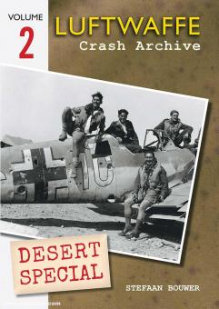 Bouwer, Stefaan: Luftwaffe Crash Archive. Desert Special. Volume 2. 
