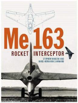 Ransom, Stephen/Cammann, Hans-Herrmann: Me 163 Rocket Interceptor 