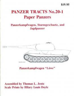 Jentz, Thomas L./Doyle, Hillary L.: Panzer Tracts No. 20-1. Paper Panzers. Panzerkampfwagen, Sturmgeschuetz, and Jagdpanzer 