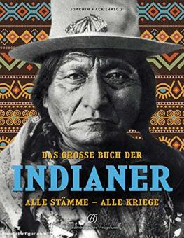 Hack, J. (Hrsg.): Das große Buch der Indianer. Alle Stämme - Alle Kriege 