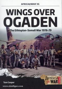 Cooper, T.: Wings over Ogaden. The Ethiopian-Somali War 1978-79 
