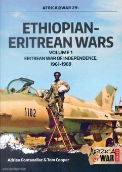 Fontanellaz, Adrien/Cooper, Tom: Ethopian-Eritrean Wars. Volume 1: Eritrean War of Independence 1961-1988 