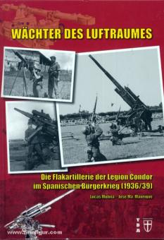 Molina, L./Manrique, J. M.: Wächter des Luftraumes. Die Flakartillerie der Legion Condor im Spanischen Bürgerkrieg (1936/1939) 