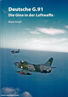 Kropf, Klaus: Deutsche G.91. Die Gina in der Luftwaffe Luftfahrt Jagdbombergeschwader 