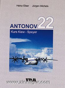 Elser, H./Michels, J.: Antonov 22. Kurs Kiew - Speyer 