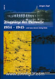 Zapf, J.: Flugplätze der Luftwaffe 1934-1945 - und was davon übrig blieb. Band 4: Sachsen-Anhalt 