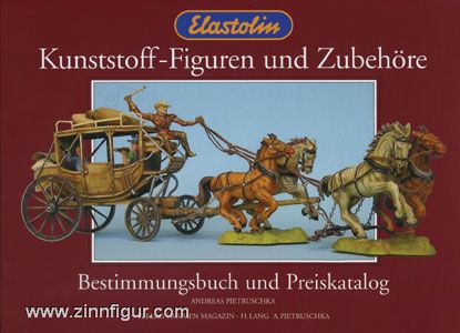 Lang, H./Pietruschka, A.: Kunststoff-Figuren und Zubehör. Bestimmungsbuch und Preiskatalog 