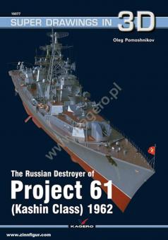 Pomoshnikov, Oleg: The Russian Destroyer of Projekt 61 (Kashin Class) 1962 