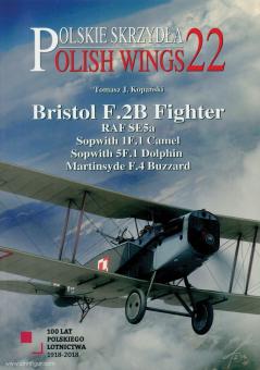 Kopanski, Tomasz .J./Swiatlon, Janusz (Illustr.): Polish Wings No.22. Bristol F.2B Fighter, RAF SE5a, Sopwith 1F.1 Camel, Sopwith 5F.1 Dolphin, Martinsyde F.4 Buzzard 