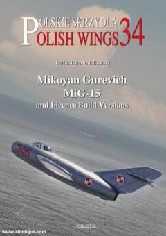 Musialkowski, Lechoslaw: Polish Wings. Band 34: Mikoyan Gurevich MiG-15 and Licence Build Versions 